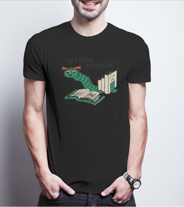 Sthatgohard I'm A Social Caterpillar Cartoon Worm Books T-Shirt