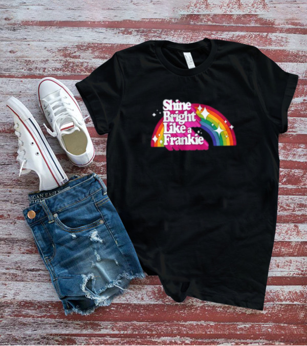 Shine Bright Like A Frankie Rainbow Sparkle T-Shirt