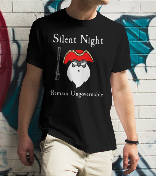 Silent Night Remain Ungovernable Pirate Santa With Gun And Mask T-Shirt