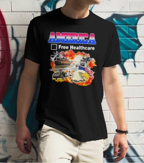 America Free Healthcare Military Symbolism Eagle Flag T-Shirt
