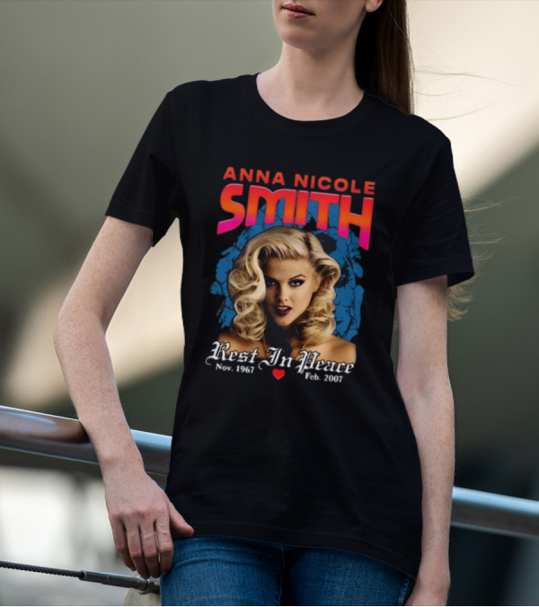 Anna Nicole Smith Rest In Peace Nov. 1967 Feb. 2007 T-Shirt