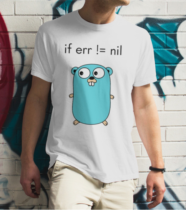 If Err = Nil Go Programming Gopher T-Shirt