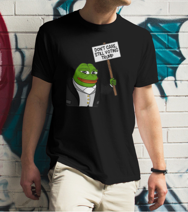 Brenden Dilley Don't Care Still Voting Trump Pepe Meme T-Shirt