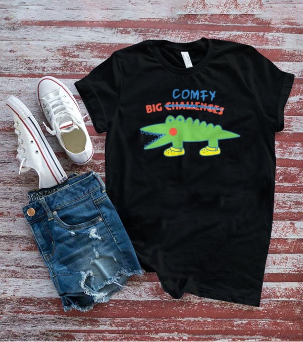 Comfy Croc Wearing Yellow Crocs With Strikethrough Big Challenges T-Shirt