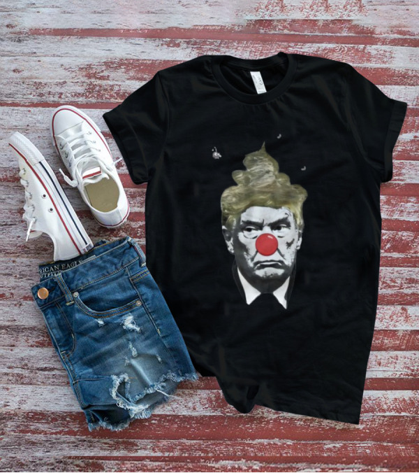 Trump The Clown Nose Red Face Hair T-Shirt