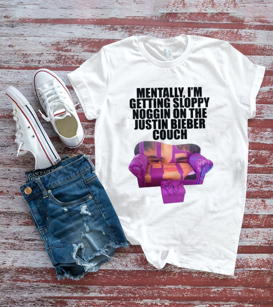 Teenhearts Mentally I'm Getting Sloppy Noggin Justin Bieber Couch Image T-Shirt
