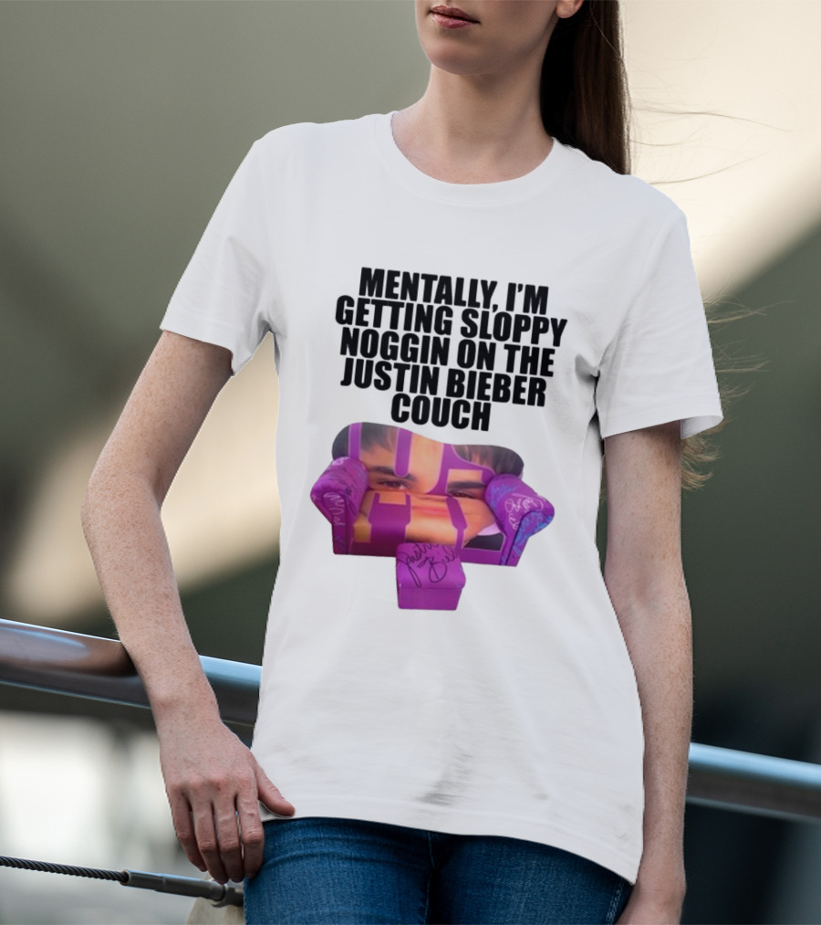 Teenhearts Mentally I'm Getting Sloppy Noggin Justin Bieber Couch Image T-Shirt