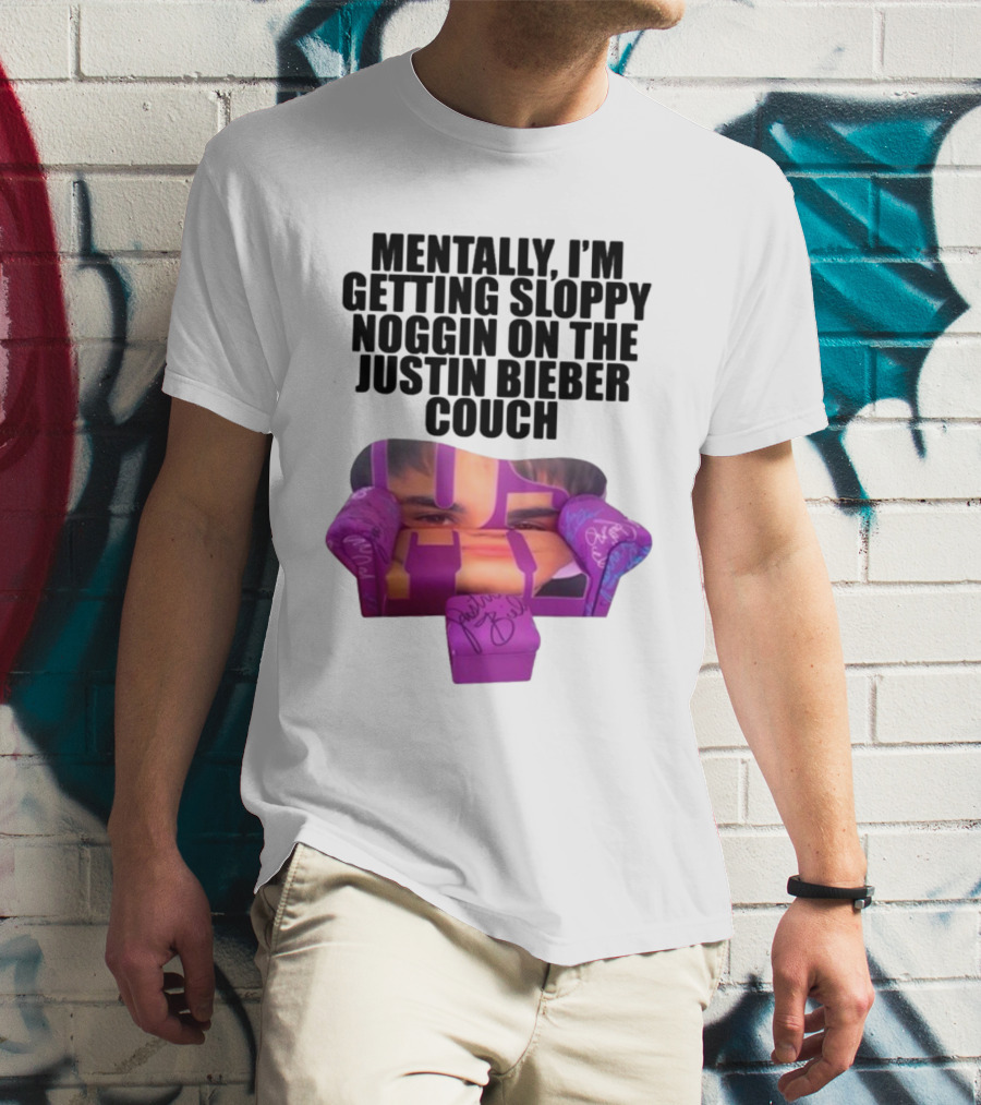 Teenhearts Mentally I'm Getting Sloppy Noggin Justin Bieber Couch Image T-Shirt