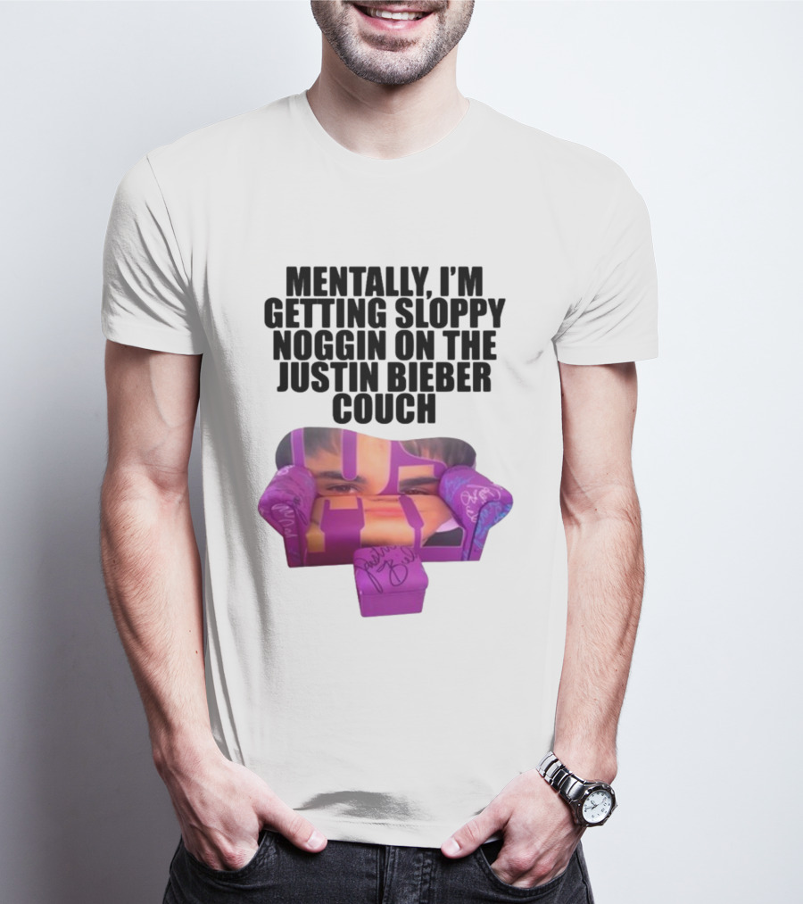 Teenhearts Mentally I'm Getting Sloppy Noggin Justin Bieber Couch Image T-Shirt