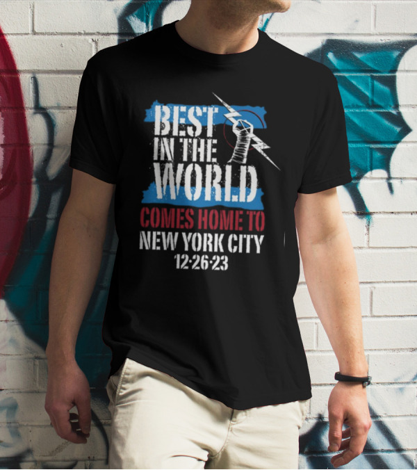 Best In The World Comes Home To NYC 12-26-23 With Fist And Lightning Bolt T-Shirt