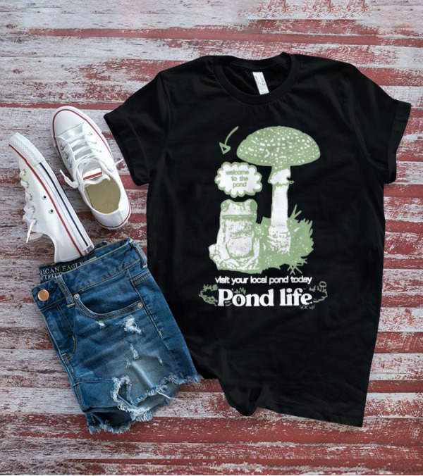 Visit Your Local Pond Today Welcome To The Pond Life Stay Creative Co Get To Know The Locals T-Shirt