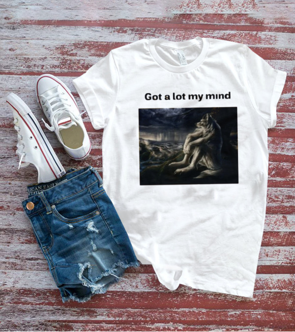 Got A Lot My Mind Wolf On Stormy Night T-Shirt