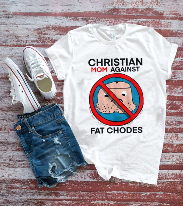 Thedylanshane Christian Mom Against Fat Chodes Iconic T-Shirt