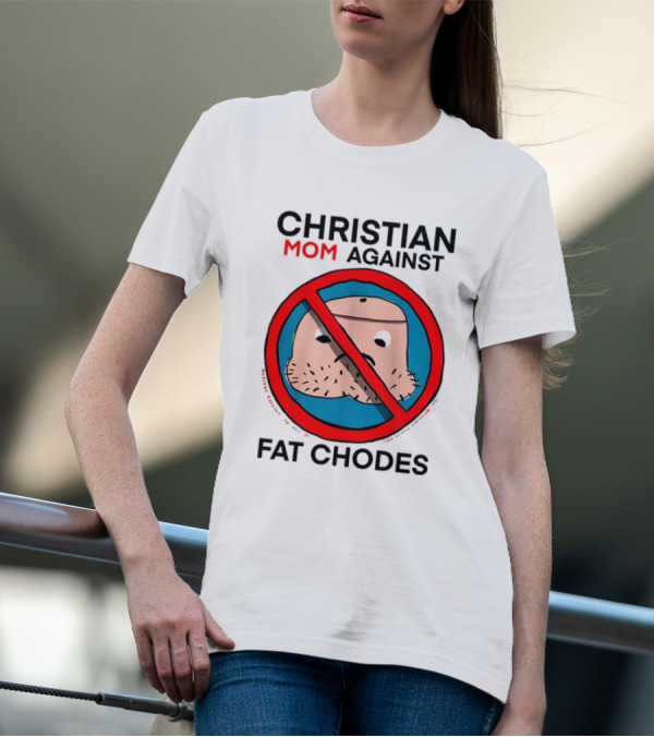 Thedylanshane Christian Mom Against Fat Chodes Iconic T-Shirt
