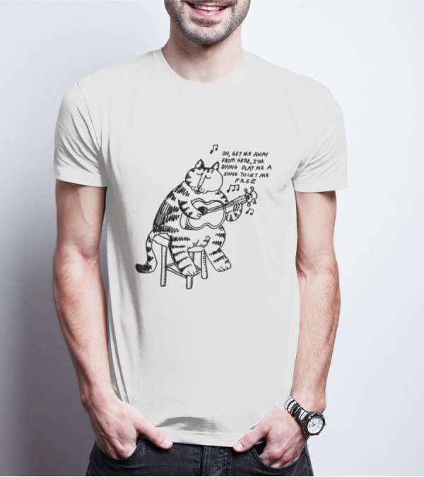 Oh Get Me Away From Here I'm Dying Play Me A Song Toset Me Free Cat Playing Guitar T-Shirt