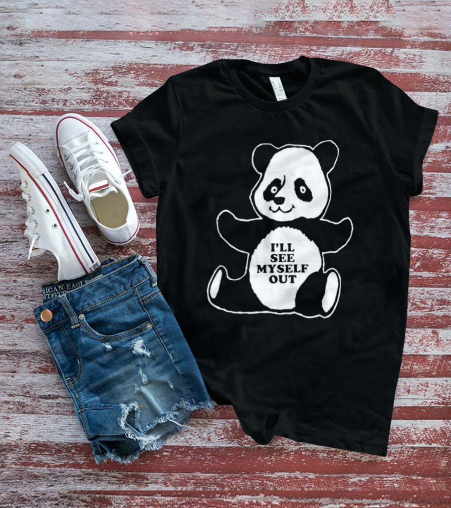 I'll See Myself Out Panda T-Shirt