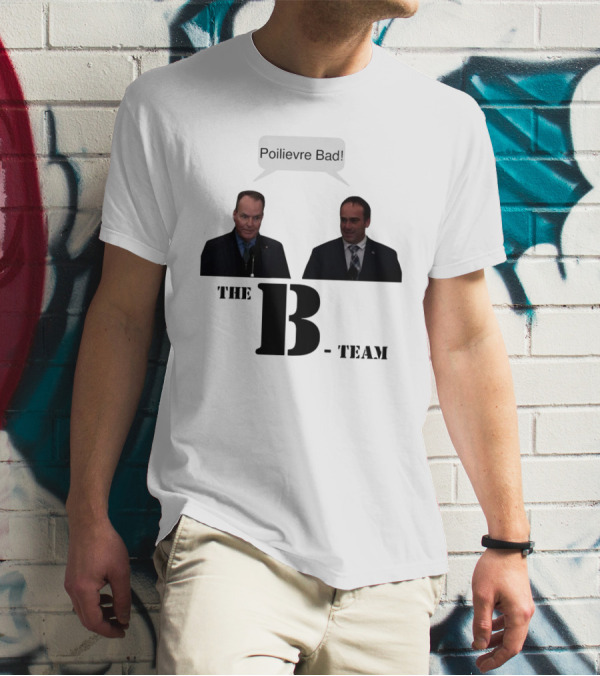 The B-Team Poilievre Bad Speech Bubble T-Shirt