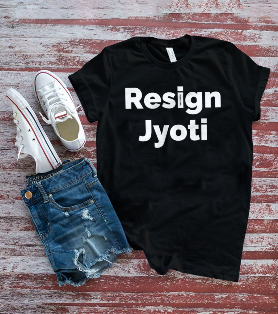 Resign Jyoti Protest Demand Movement T-Shirt