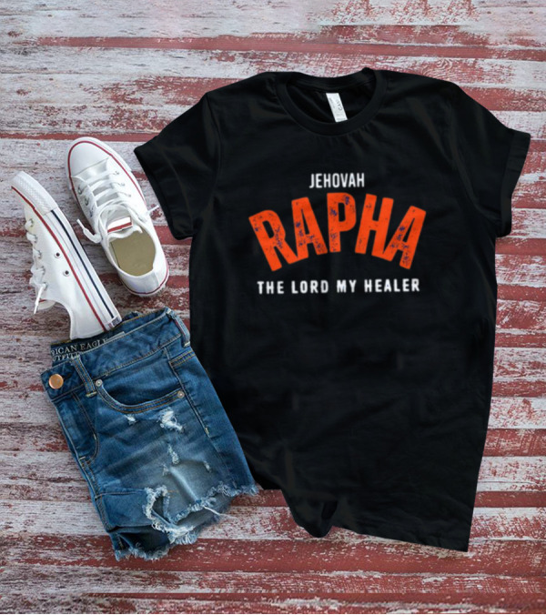 Bornagainmissy Jehovah Rapha The Lord My Healer T-Shirt