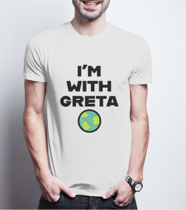 I'M WITH GRETA PLANET EARTH GREEN CLIMATE T-Shirt