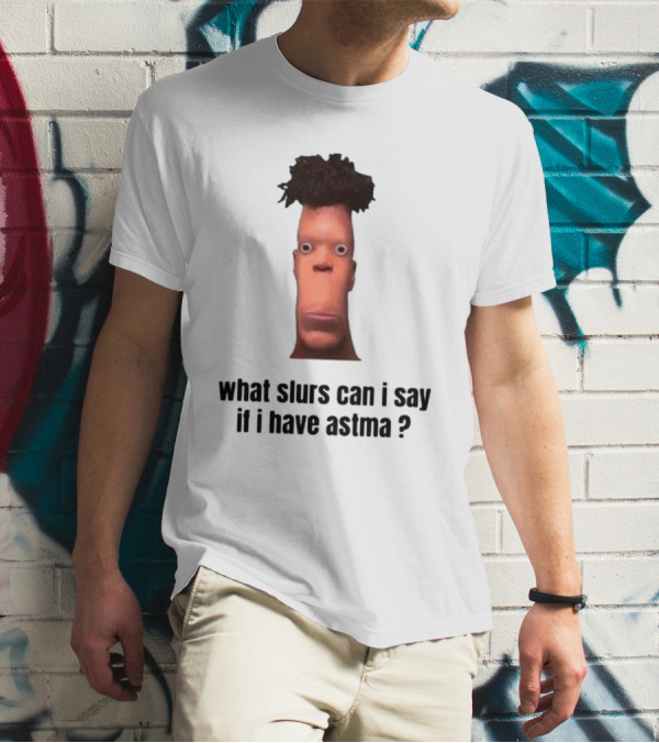 What Slurs Can I Say If I Have Astma Character With Unique Hair And Expression T-Shirt