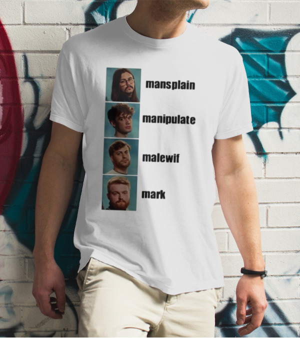 Mansplain Manipulate Malewife Mark Faces T-Shirt