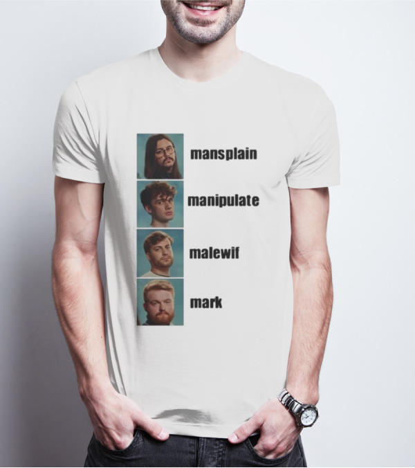 Mansplain Manipulate Malewife Mark Faces T-Shirt
