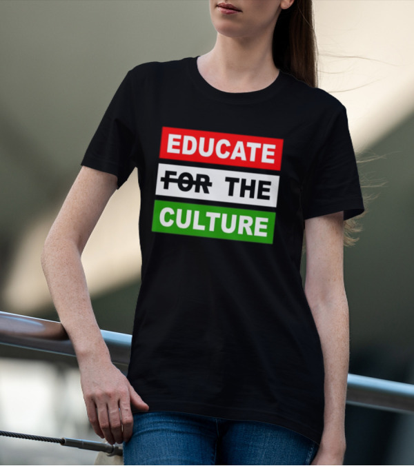 Hennessy Papi Educate The Culture Educate The Culture T-Shirt