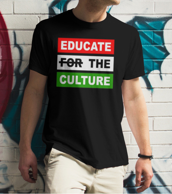 Hennessy Papi Educate The Culture Educate The Culture T-Shirt