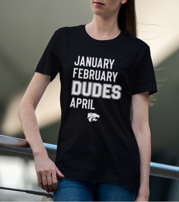 Coach Jareem Dowling Wearing January February Dudes April Kansas State Wildcats T-Shirt