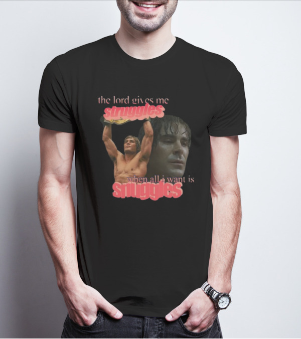 The Lord Gives Me Struggles When All I Want Is Snuggles Iron Claw T-Shirt