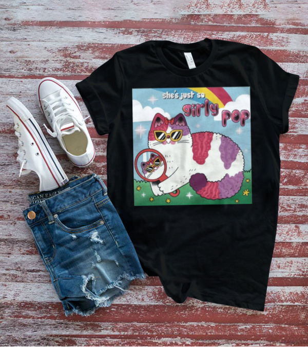 She's Just So Girly Pop Cat With Sunglasses And Mirror Under Rainbow T-Shirt