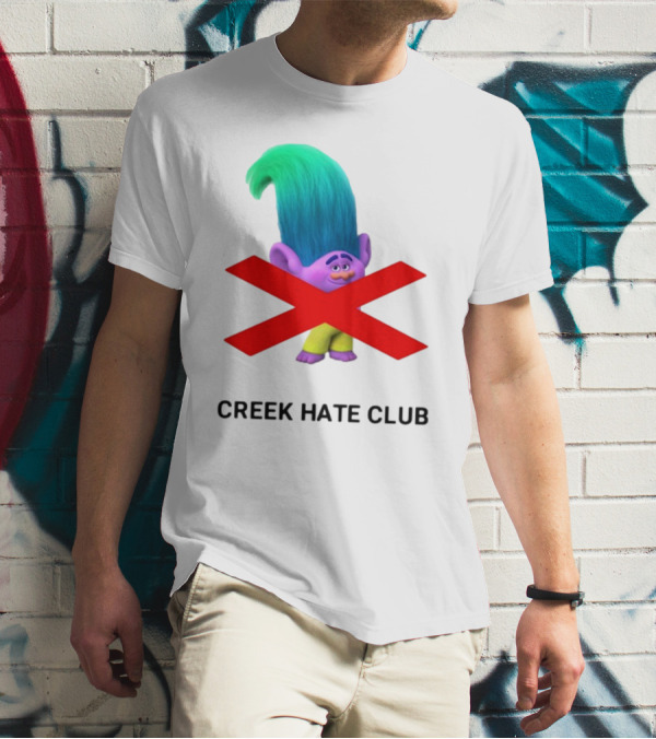 Creek Hate Club Trolls Character With Red X T-Shirt