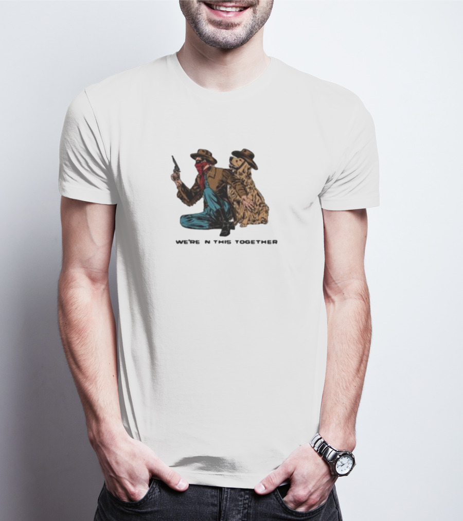 Midnightbandit We're In This Together Cowboy And Dog Duo T-Shirt
