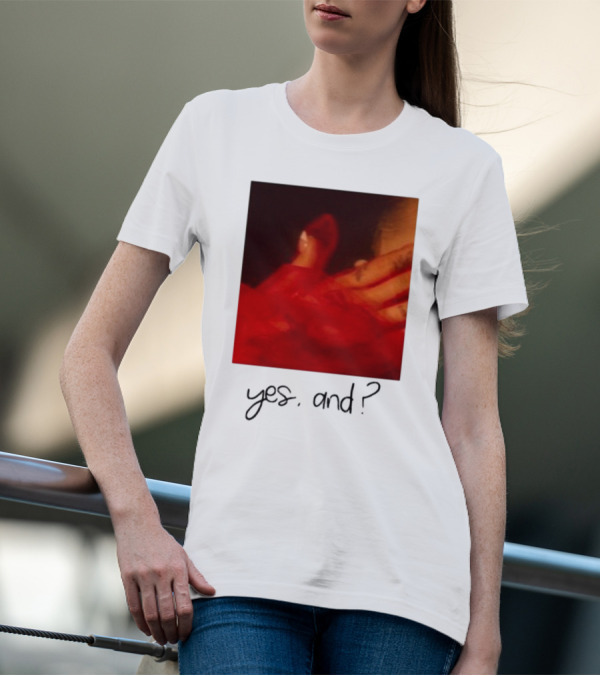 Yes, And? T-Shirt