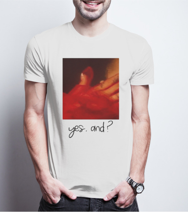 Yes, And? T-Shirt