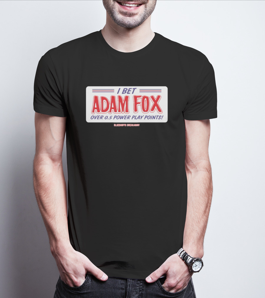 I Bet Adam Fox Over 0.5 Power Play Points Blueshirts Breakaway T-Shirt