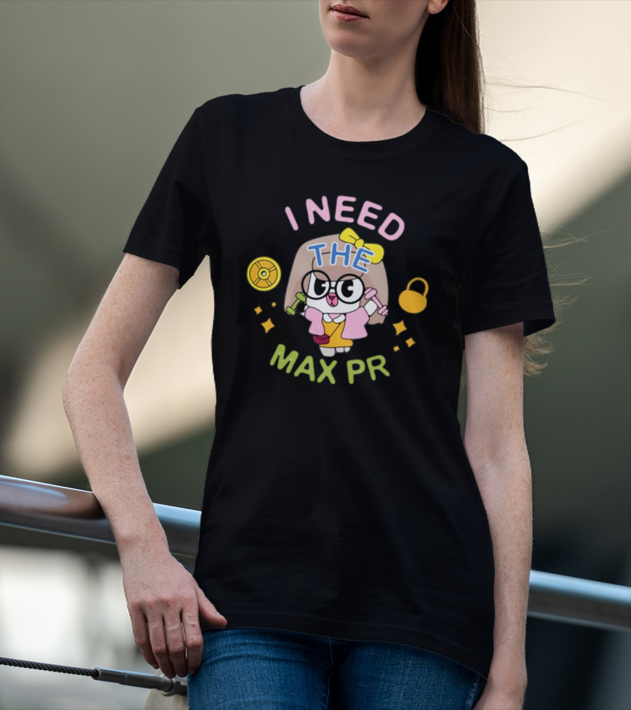 I Need The Max PR Cute Cartoon Fitness Enthusiast With Dumbbells And Kettlebell T-Shirt