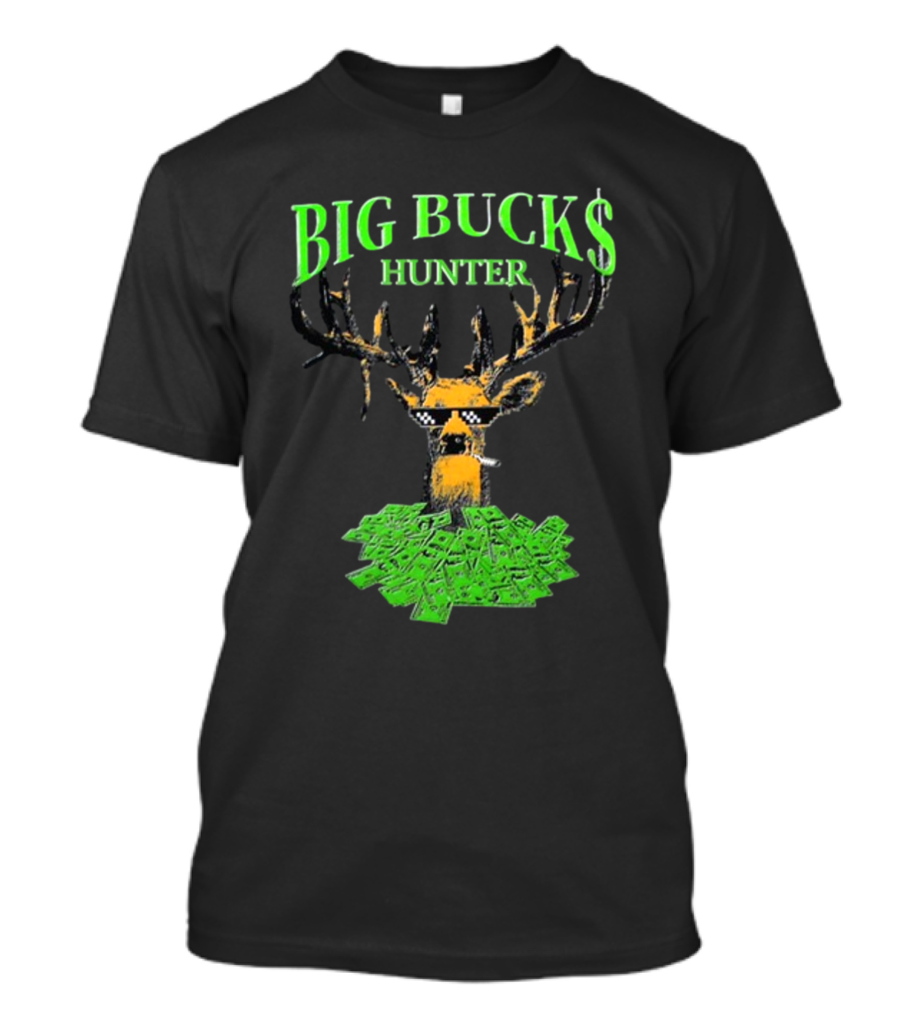 Fsgprints Big Bucks Hunter With Dollar Antlers And Shades T-Shirt