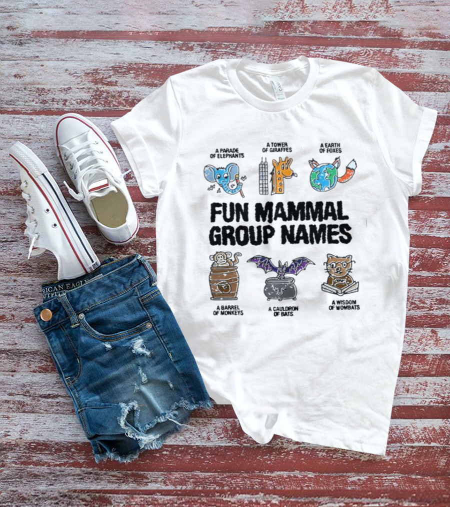 A Parade Of Elephants A Tower Of Giraffes A Earth Of Foxes A Barrel Of Monkeys A Cauldron Of Bats A Wisdom Of Wombats Fun Mammal Group Names T-Shirt
