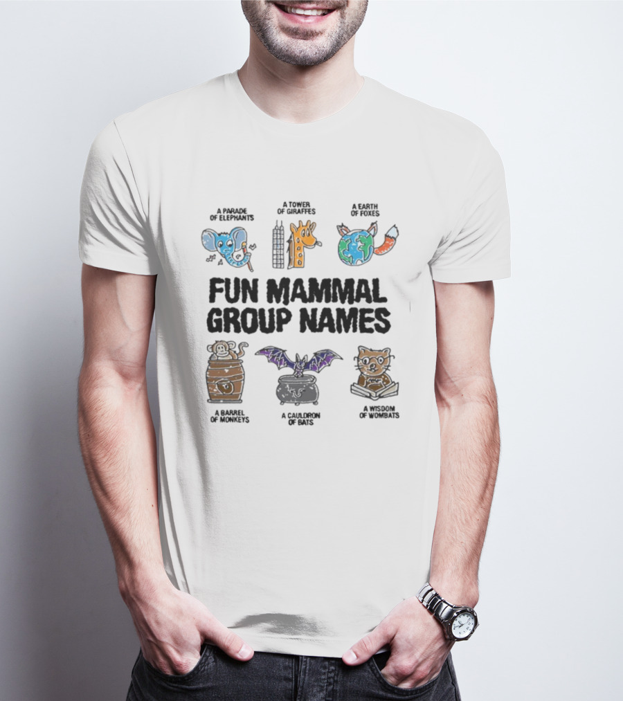 A Parade Of Elephants A Tower Of Giraffes A Earth Of Foxes A Barrel Of Monkeys A Cauldron Of Bats A Wisdom Of Wombats Fun Mammal Group Names T-Shirt