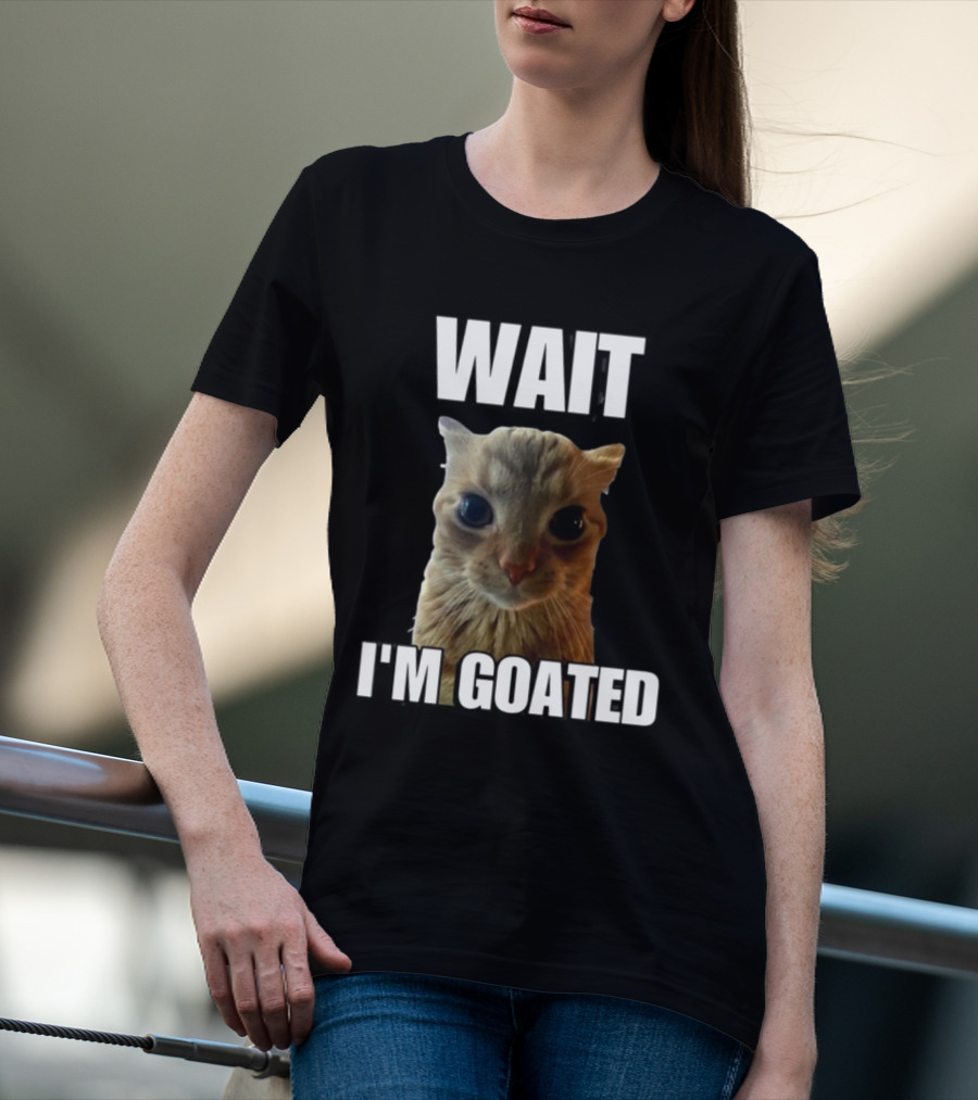 Cringeytees Wait I’m Goated Cat Meme T-Shirt
