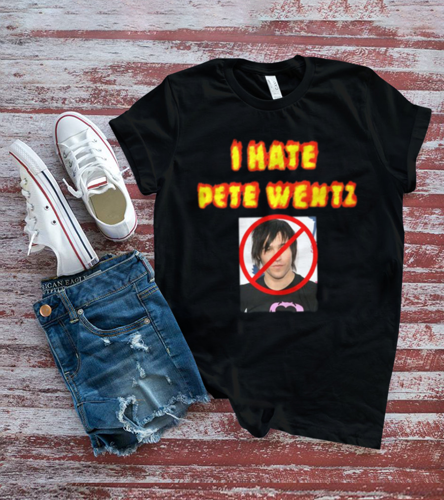 I Hate Pete Wentz Axeltron6000 Bold Statement With No T-Shirt