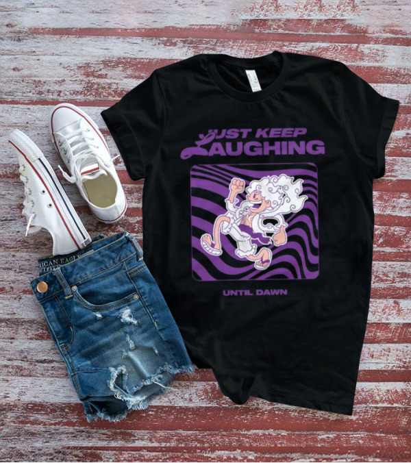 Just Keep Laughing Until Dawn Purple Wavy Cartoon Character T-Shirt