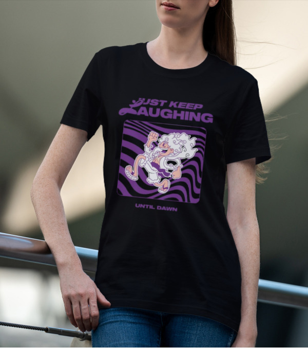 Just Keep Laughing Until Dawn Purple Wavy Cartoon Character T-Shirt