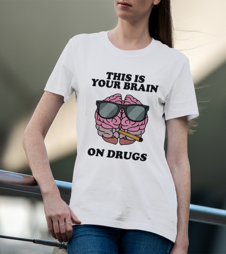 This Is Your Brain On Drugs Illustration Wearing Sunglasses Smoking Joint T-Shirt