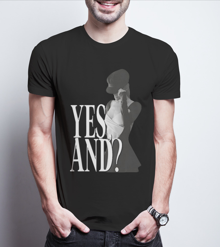 Yes, And? Ariana Grande T-Shirt