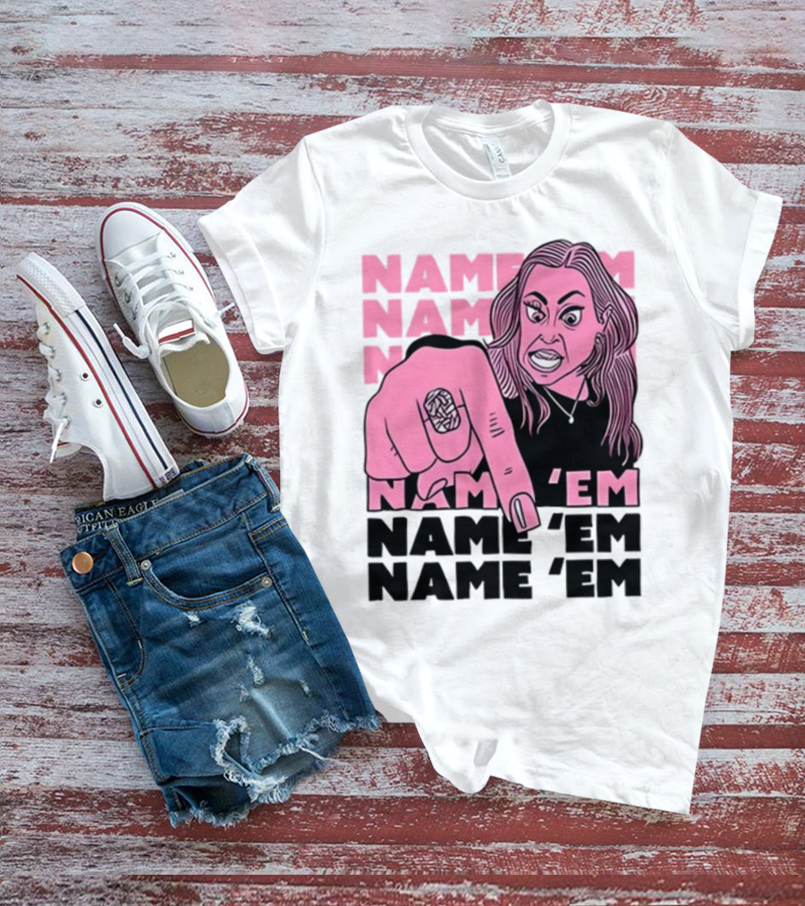 NAME 'EM NAME 'EM NAME 'EM NAME 'EM T-Shirt