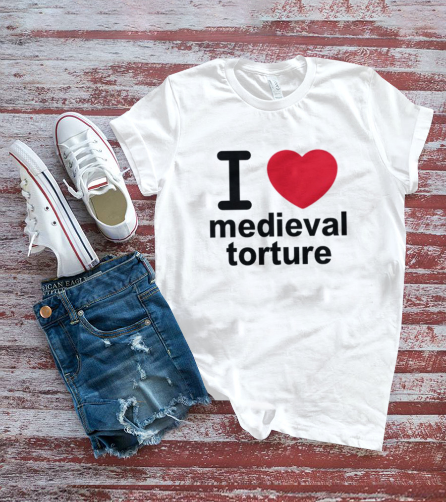 I Love Heart Medieval Torture T-Shirt
