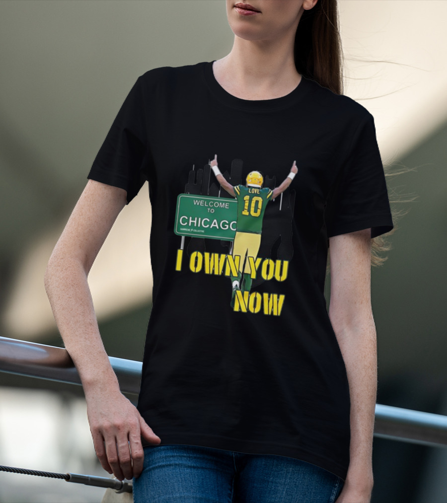 Jordan Love Welcome To Chicago I Own You Now T-Shirt